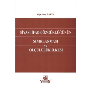 Siyasi Ifade Özgürlüğünün Sınırlanması Ve Ölçülülük Ilkesi
