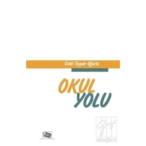 Okul Yolu-celal Teyyar Uğurlu