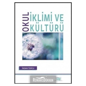 Okul Iklimi Ve Kültürü - Ihsan Topçu 9786051702872