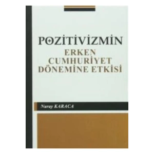 Pozitivizmin Erken Cumhuriyet Dönemine Etkisi