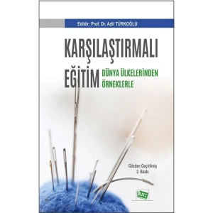 Karşılaştırmalı Eğitim - Dünya Ülkelerinden Örneklerle kitabı - Adil Türkoğlu - Anı Yayıncılık