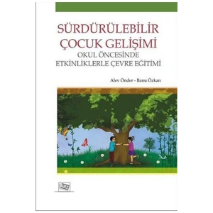 Sürdürülebilir Çocuk Gelişimi - Alev Önder 9786055213404