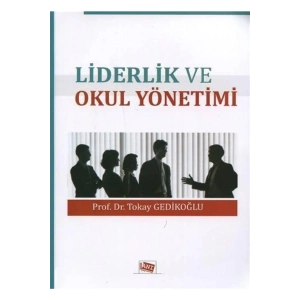 Liderlik Ve Okul Yönetimi - Okay Gedikoğlu 9786051700311