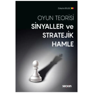 Oyun TeorisiSinyaller ve Stratejik Hamle