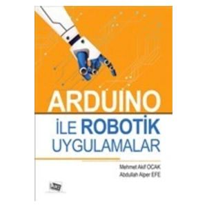 Arduino Ile Robotik Uygulamalar Mehmet Akif Ocak
