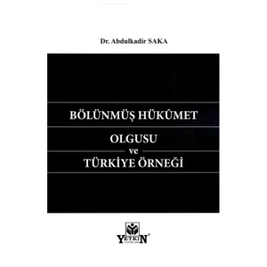 Bölünmüş Hükümet Olgusu Ve Türkiye Örneği-abdulkadir Saka