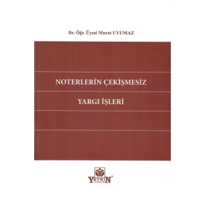 Noterlerin Çekişmesiz Yargı Işleri-murat Uyumaz