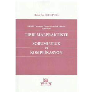 Tıbbi Malpraktiste Sorumluluk Ve Komplikasyon-hatice Nur Aktaş In