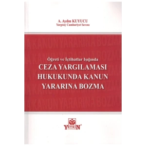 Ceza Yargılaması Hukukunda Kanun Yararına Bozma-a. Aydın Kuyucu