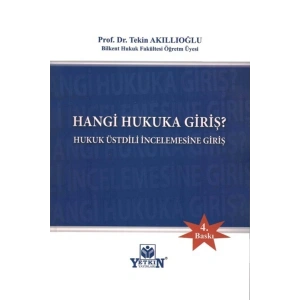 Hangi Hukuka Giriş?(hukuk Üstdili Incelemesine Giriş)-tekin Akıll