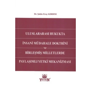 Uluslararası Hukukta Insani Müdahale Doktrini Ve Birleşmiş Millet