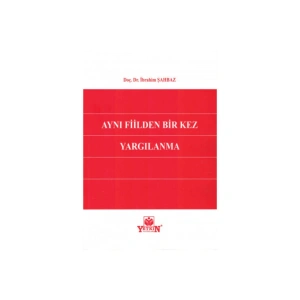Aynı Fiilden Bir Kez Yargılanma-ibrahim Şahbaz