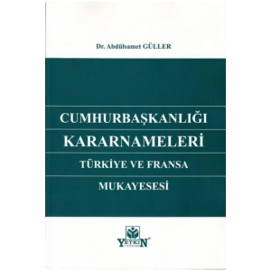Cumhurbaşkanlığı Kararnameleri Türkiye Ve Fransa Mukayesesi-abdül