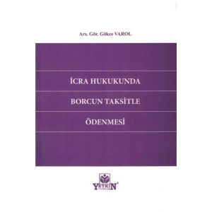 Icra Hukukunda Borcun Taksitle Ödenmesi-gökçe Varol