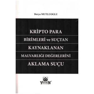 Kripto Para Birimleri Ve Suçtan Kaynaklanan Malvarlığı Değerlerin