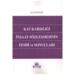 Kat Karşılığı Inşaat Sözleşmesinin Feshi Ve Sonuçları-ece Çetinte