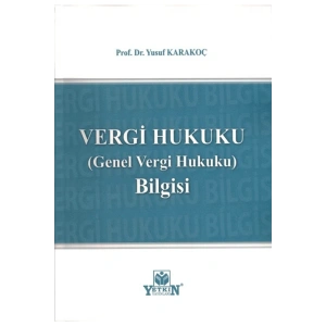 Vergi Hukuku (genel Vergi Hukuku) Bilgisi-yusuf Karakoç