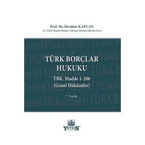 Türk Borçlar Hukuku Genel Hükümler (tbk. Madde 1-206)-ibrahim Kap