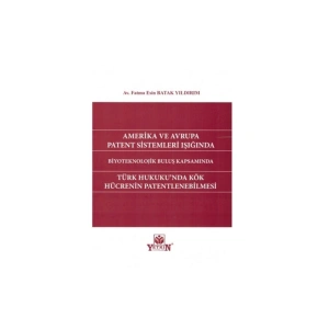 Türk Hukukunda Kök Hücrenin Patentlenmesi-fatma Esin Batak Yıldı