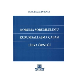 Koruma Sorumluluğu Kurumsallaşma Çabası Libya Örneği-mustafa Hüse