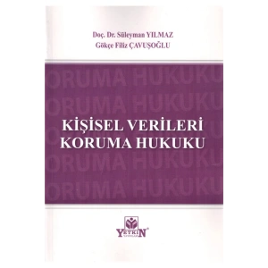 Kişisel Verileri Koruma Hukuku-süleyman Yılmaz, Gökçe Filiz Çavuş