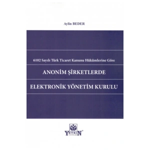 Anonim Şirketlerde Elektronik Yönetim Kurulu-aylin Beder