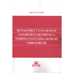 Iki Faktörlü Uluslararası Tam Hizmet Faktoringi Ve Türkiye Uygula