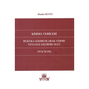 Kişisel Verileri Hukuka Aykırı Olarak Verme Veya Ele Geçirme Suçu