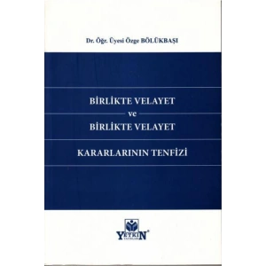 Birlikte Velayet Ve Birlikte Velayet Kararlarının Tenfizi-özge B