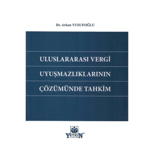 Uluslararası Vergi Uyuşmazlıklarının Çözümünde Tahkim-arkan Yusuf