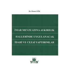 Imar Mevzuatına Aykırılık Hallerinde Uygulanacak Idari Ve Cezai Y
