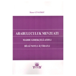 Arabuluculuk Mevzuatı (madde Gerekçeli - Atıflı - Bilgi Notlu - I