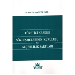 Tüketici Kredisi Sözleşmelerinin Kuruluşu Ve Geçerlilik Şartları-