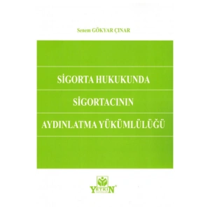 Sigorta Hukukunda Sigortacının Aydınlatma Yükümlülüğü-senem Gökya