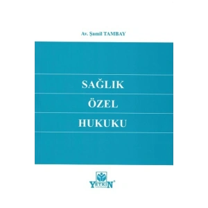 Sağlık Özel Hukuku-şamil Tambay