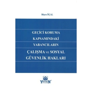 Geçici Koruma Kapsamındaki Yabancıların Çalışma Ve Sosyal Güvenli