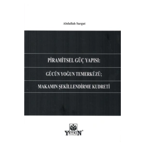 Piramitsel Güç Yapısı: Gücün Yoğun Temerküzü; Makamın Şekillendir