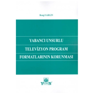Yabancı Unsurlu Televizyon Program Formatlarının Korunması-bengi