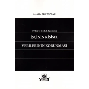 Kvkk Ve Gvkt Açısından Işçinin Kişisel Verilerinin Korunması-bila
