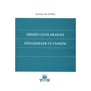 Isimsiz Uluslararası Sözleşmeler Ve Tahkim-yasemin Aslankoç