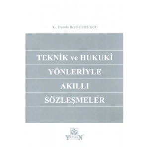 Teknik Ve Hukuki Yönleriyle Akıllı Sözleşmeler-damla Beril Çubukç