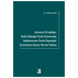 Anonim Ortaklığın Haklı Sebeple Feshi Isteminde Ma