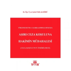 Aşırı Ceza Koşuluna Hakimin Müdahalesi