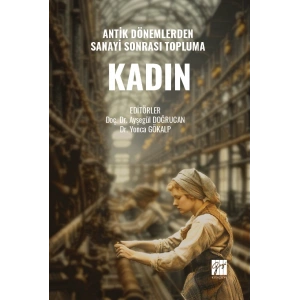 Antik Dönemlerden Sanayi Sonrası Topluma Kadın