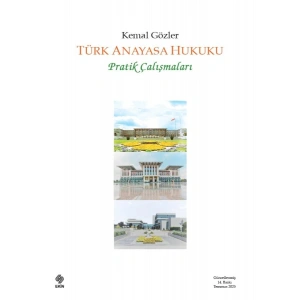 Türk Anayasa Hukuku Pratik Çalışmaları - Kemal Gözler