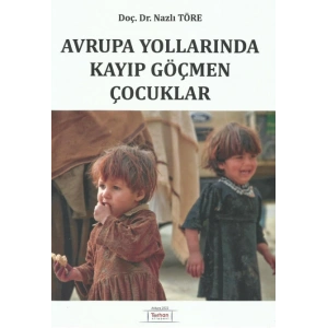 AVRUPA YOLLARINDA KAYIP GÖÇMEN ÇOCUKLAR