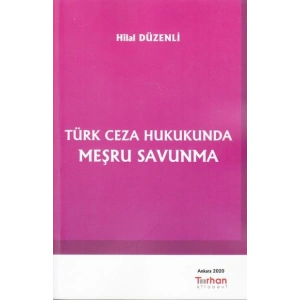 TÜRK CEZA HUKUKUNDA MEŞRU SAVUNMA