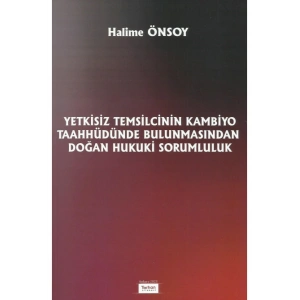 YETKİSİZ TEMSİLCİNİN KAMBİYO TAAHHÜDÜNDE BULUNMASI