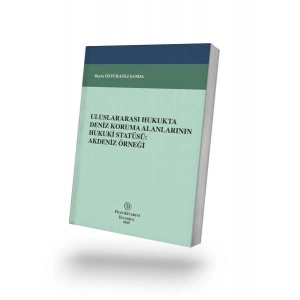 Uluslararası Hukukta Deniz Koruma Alanlarının Hukuki Statüsü: Akdeniz Örneği