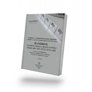 Yargıtay Ve İstinaf Kararları Işığında Fikir ve Sanat Eserleri Kanununda BANDROL Manevi, Mali ve Bağlantılı Haklara Tecavüz Suçları